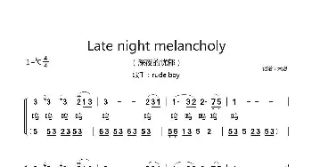 Late night melancholy_歌曲简谱_词曲: