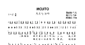 MOJITO_歌曲简谱_词曲:黄俊郎 周杰伦