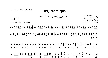 [日]Only my railgun_歌曲简谱_词曲:八木沼悟志yuki-ka 八木沼悟志