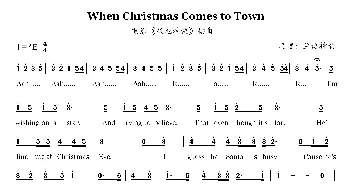 When Christmas Comes to Town_歌曲简谱_词曲: