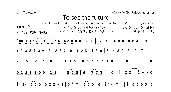 [日]To see the future_歌曲简谱_词曲:Jazzin'prak（久保田真悟&栗原晓） Jazzin'prak（久保田真悟&栗原晓）