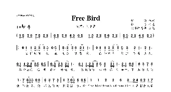 FREE BIRD_歌曲简谱_词曲:张海 祈合