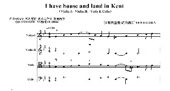 I have house and land in Kent _歌曲简谱_词曲: