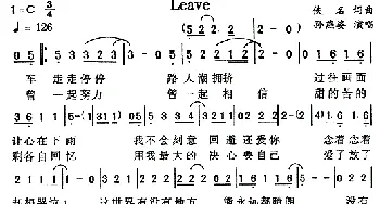 Leave_通俗唱法乐谱_词曲: