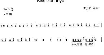 Kiss Goodbay_通俗唱法乐谱_词曲:王力宏 王力宏