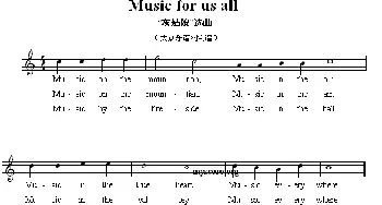 Music for us all_外国歌谱_词曲: