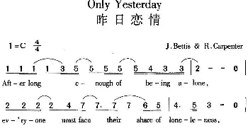 Only Yesterday 昨日恋情_外国歌谱_词曲: J.Bettis、R.Carpenter