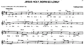 JESUS HOLY,BORN SO LOWLY_外国歌谱_词曲: