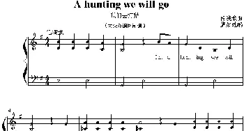 A hunting we well go_外国歌谱_词曲: