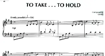To Take...To Hold(钢琴谱) [美]雅尼(Yanni）