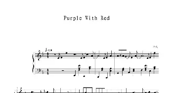 Purple With Red(钢琴谱) 冷火