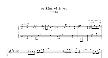 Walking With You(钢琴谱)