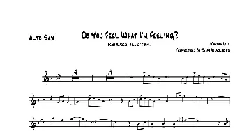 萨克斯谱 | Do You Feel WhatIm Feeling(中音萨克斯）