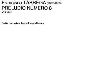 PRELUDIO NUMERO 8(En la mayor)(吉他谱) 弗朗西斯科·泰雷加 Francisco Tarrega (1852-1909)