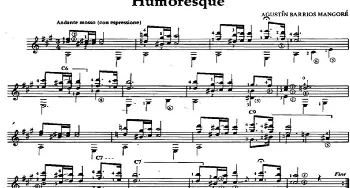 Humoresque(吉他谱) 奥古斯汀·巴里奥斯·曼戈雷(Agustin Barrios Mangore）