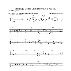 萨克斯谱 | Nothing‘s Gonna Change My Love Fou Your 次中音萨克斯